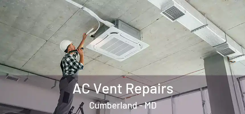  AC Vent Repairs Cumberland - MD