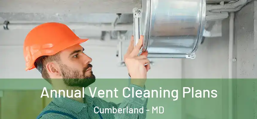  Annual Vent Cleaning Plans Cumberland - MD