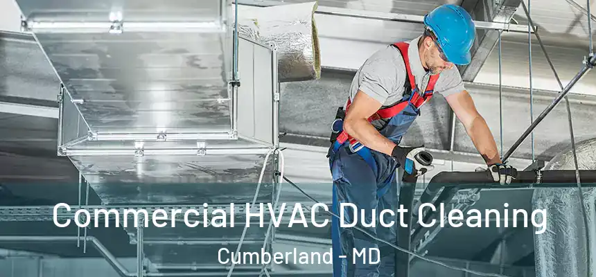  Commercial HVAC Duct Cleaning Cumberland - MD