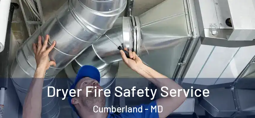  Dryer Fire Safety Service Cumberland - MD