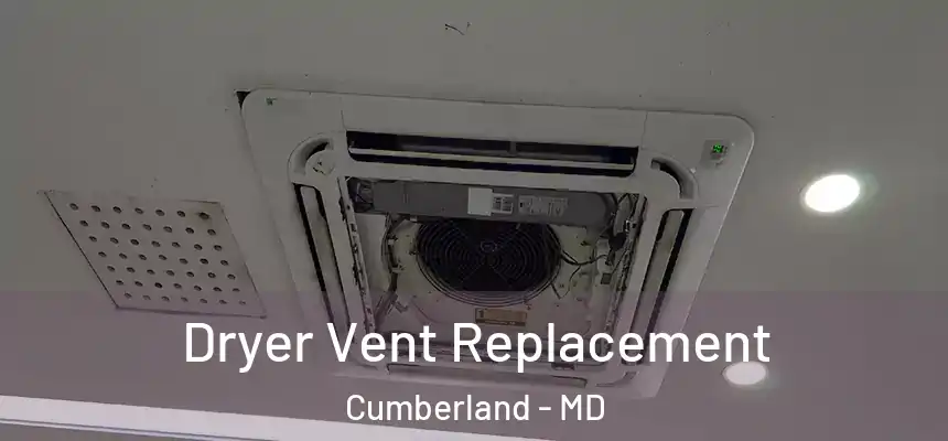  Dryer Vent Replacement Cumberland - MD