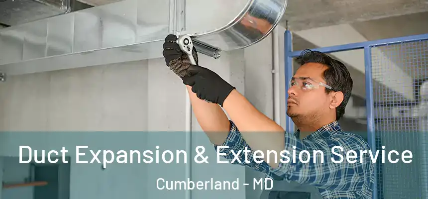  Duct Expansion & Extension Service Cumberland - MD