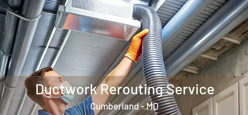 Ductwork Rerouting Service Cumberland - MD