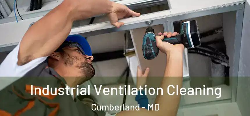  Industrial Ventilation Cleaning Cumberland - MD