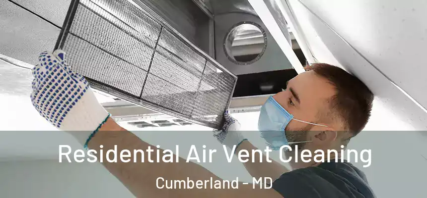  Residential Air Vent Cleaning Cumberland - MD